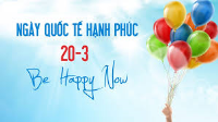 Ngày Quốc tế Hạnh phúc 20.3