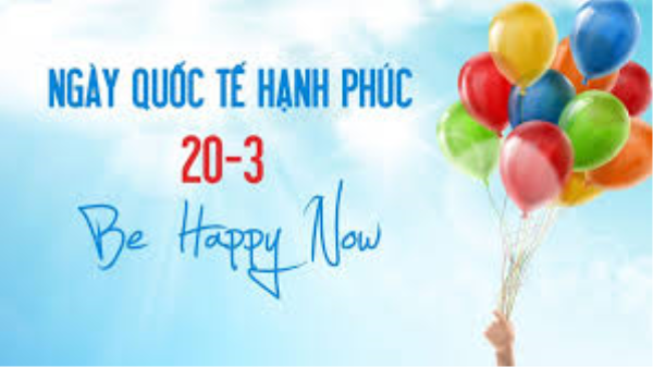 Ngày Quốc tế Hạnh phúc 20.3